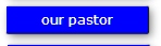 our pastor
